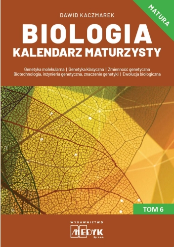 Biologia Kalendarz Maturzysty Tom 6